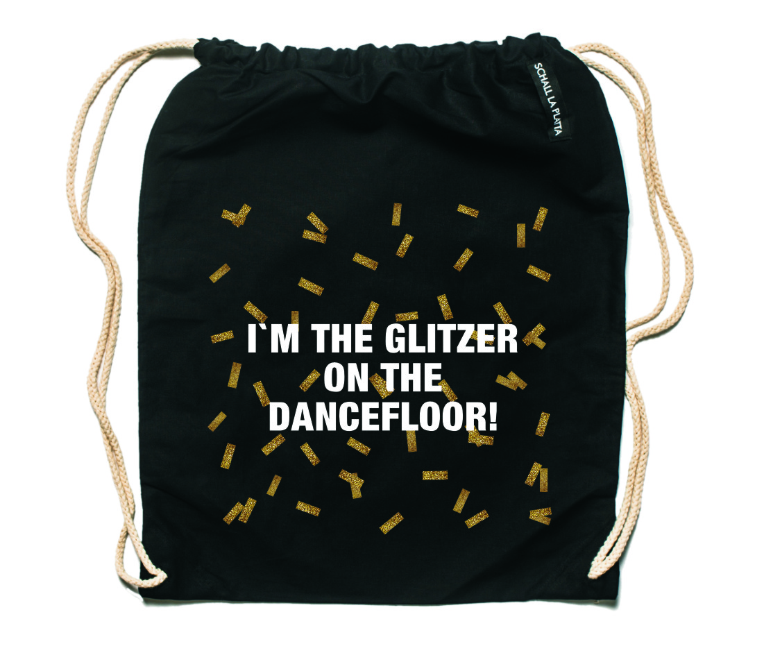 I'M THE GLITZER ON THE DANCEFLOOR Turnbeutel schwarz