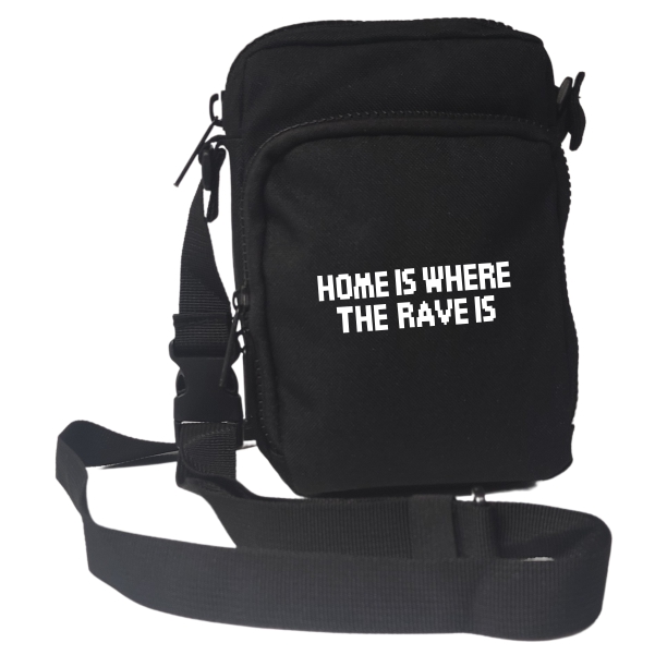 HOME IS WHERE THE RAVE IS - Bag, Umhängetasche