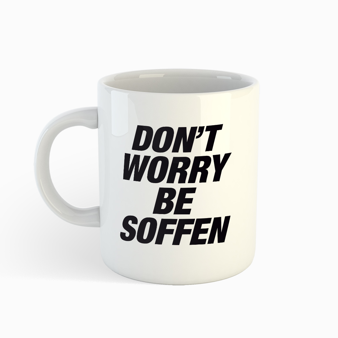 DON'T WORRY BE SOFFEN - Tasse - weiß