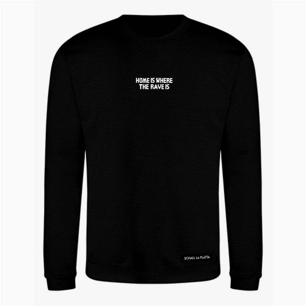 HOME IS WHERE THE RAVE IS Sweater schwarz - Front&Back Print