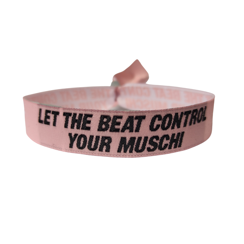 LET THE BEAT CONTROL YOUR MUSCHI Stoffband